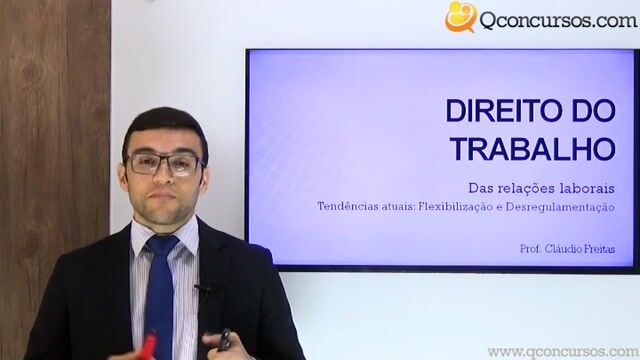 Tendências atuais: Flexibilização e desregulamentação