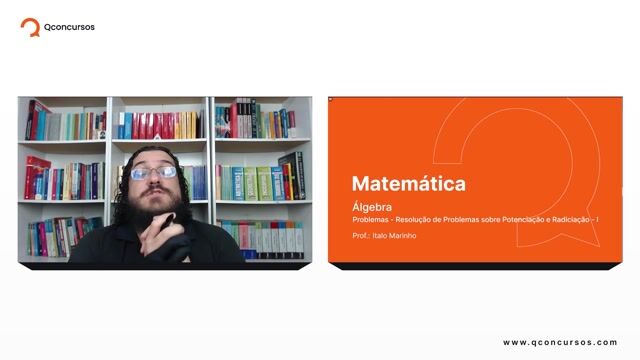 Problemas - Resolução de Problemas sobre Potenciação e Radiciação - Parte 01