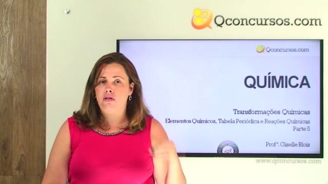 Transformações Químicas - Elementos Químicos, Tabela Periódica e Reações Químicas - Parte 5