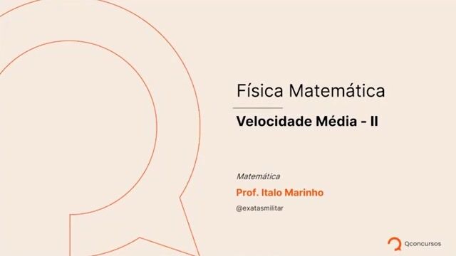 Física Matemática - 02 - Velocidade média - II