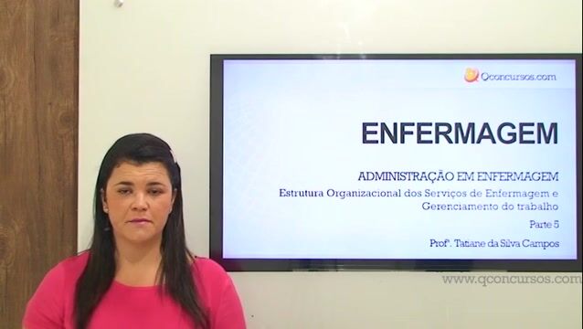 Estrutura Organizacional dos Serviços de Enfermagem e Gerenciamento do trabalho - Parte 5