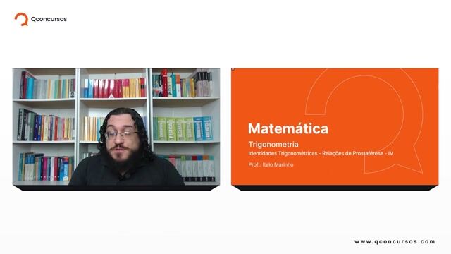 Identidades Trigonométricas - 06 - Relações de Prostaférese - Parte 04