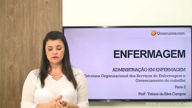 Estrutura Organizacional dos Serviços de Enfermagem e Gerenciamento do Trabalho - Parte 2