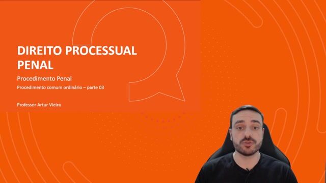 Procedimento Penal - Procedimento comum ordinário - Parte 03