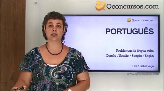 Problemas da língua culta - Cessão-sessão/secção/seção