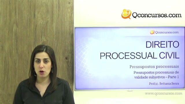 Pressupostos Processuais de Validade Subjetivos - Parte 1