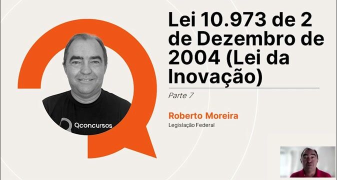 Lei nº 10.973, de 2 de Dezembro de 2004 (Lei da Inovação) - Parte 07
