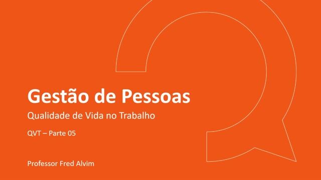 Qualidade de vida no trabalho - Parte 05