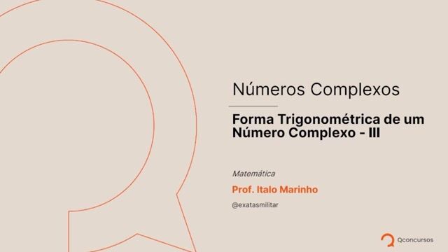 Números Complexos - 12 - Forma trigonométrica de um número complexo - III