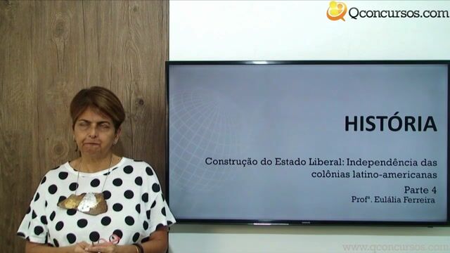Construção do Estado Liberal: Independência das colônias latino-americanas - Parte 4