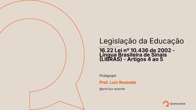 Lei nº 10.436 de 2002 - Língua Brasileira de Sinais (LIBRAS) - Arts 4 e 5.mp4