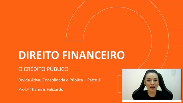 O crédito Público - Dívida Ativa, consolidada e Pública - Parte 01