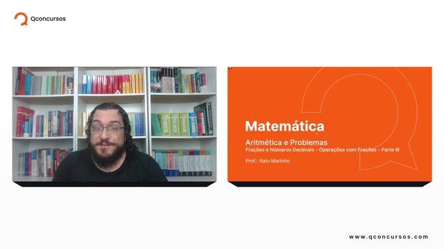 Frações e Números Decimais - 04 - Operações com Frações - Parte 03