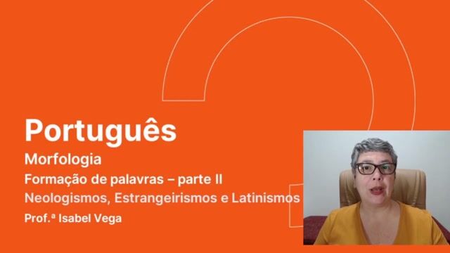 Formação das Palavras: Composição, Derivação, Hibridismo, Onomatopeia e Abreviação - Parte 02 (Neologismos, Estrangeirismos e Latinismo)