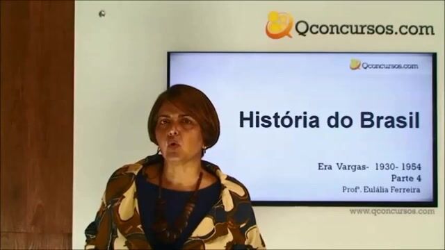 História do Brasil - Era Vargas - 1930 1954 - Parte 4