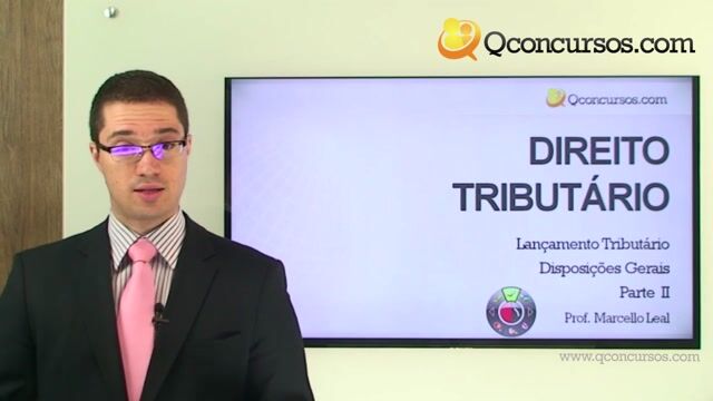 Lançamento Tributário- Disposições Gerais - Parte 2