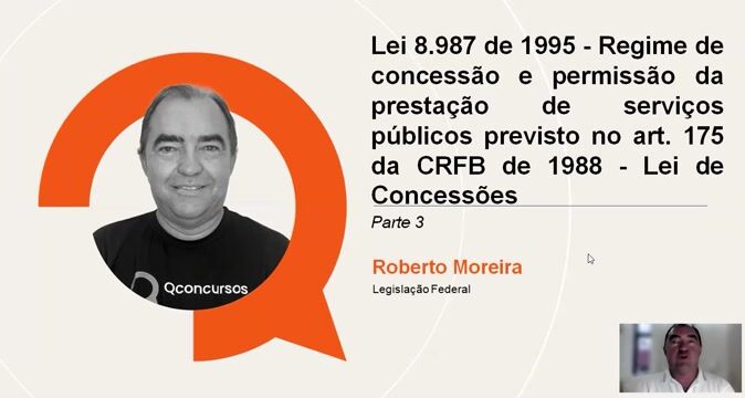 Lei 8.987 de 1995 - Regime de concessão e permissão da prestação de serviços públicos previsto no art. 175 da CRFB de 1988 - Lei de Concessões - Parte 03