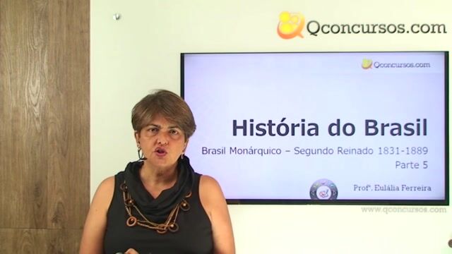 Brasil Monárquico – Segundo Reinado 1831- 1889 - Parte 05